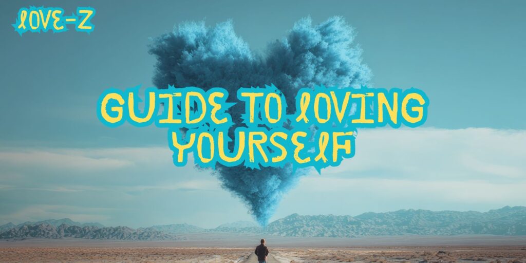 The Guide To Loving Yourself: Achieving Great Confidence