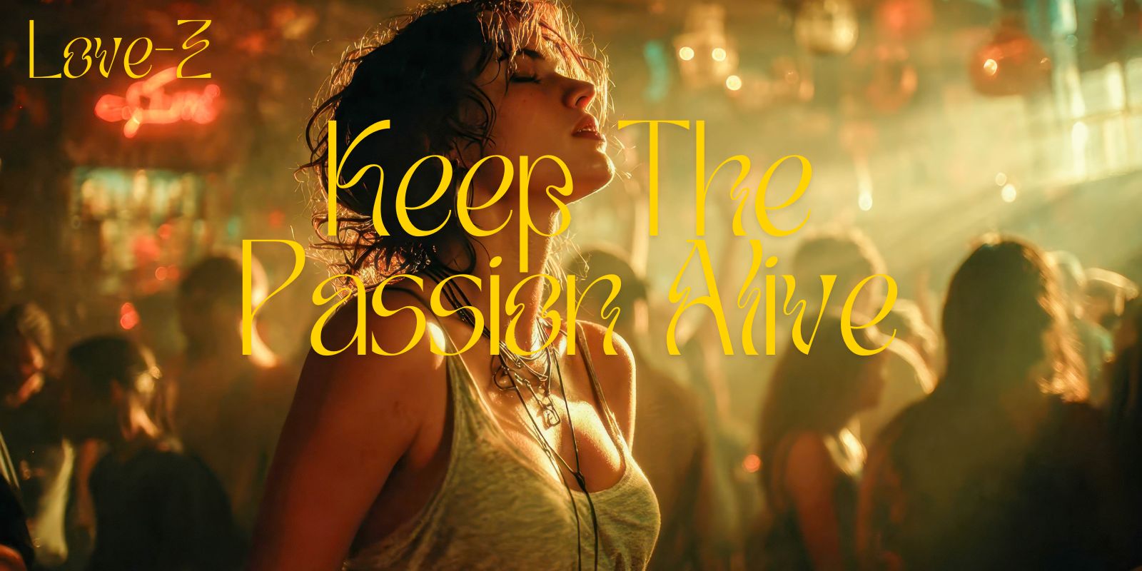 Keep The Passion Alive