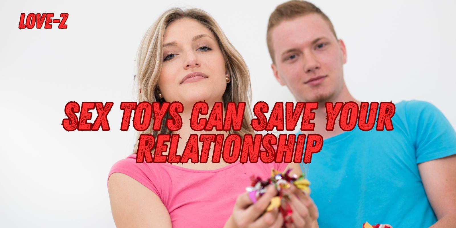 Sex Toys Can Save Your Relationship