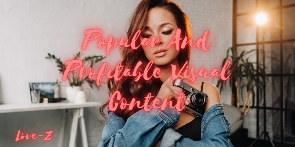 How To Create Popular And Profitable Visual Content Online