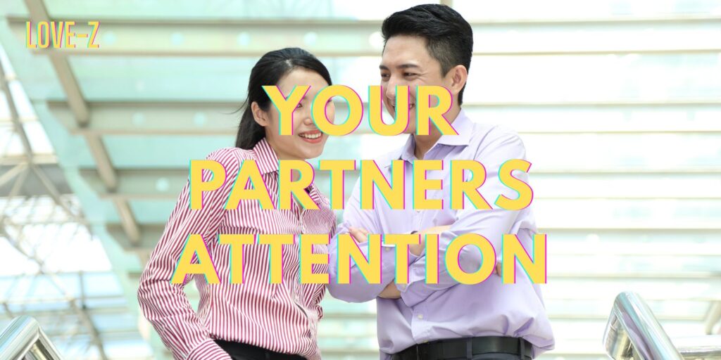 Get Your Partners Attention – 5 Thrilling Tips To Breakthrough