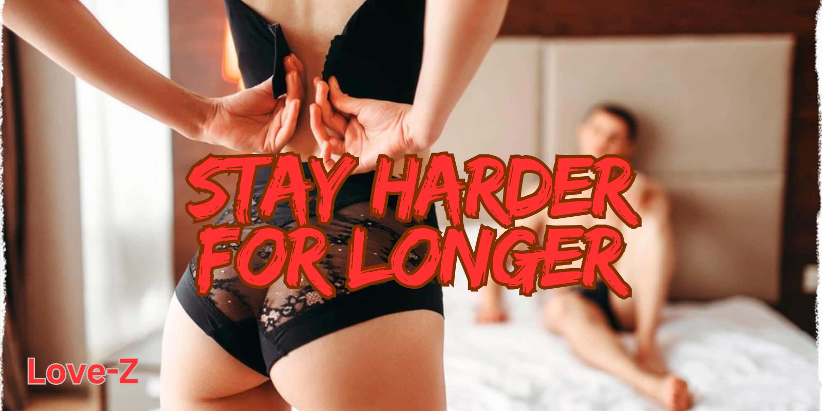 Stay Harder For Longer