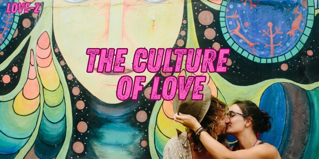 The Culture of Love – It’s Philosophy and Interpretations