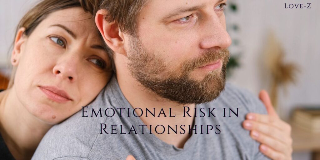 The Truth About Emotional Risk in Relationships (And Why It Matters)