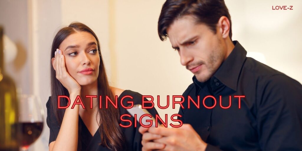 Dating Burnout Signs: How to Recognize and Recover
