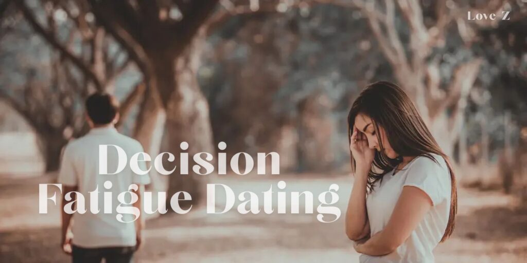 Decision Fatigue Dating: Slowing Down in a Swipe-Driven World